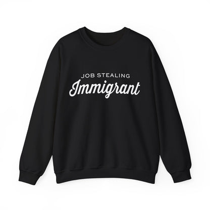 Job Stealing Immigrant Sweatshirt