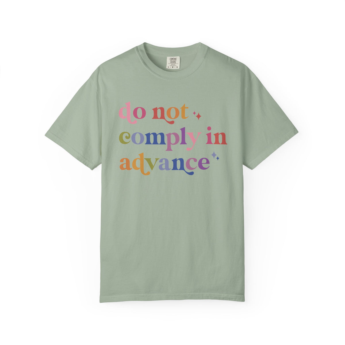 Do Not Comply in Advance Comfort Colors Unisex T-Shirt
