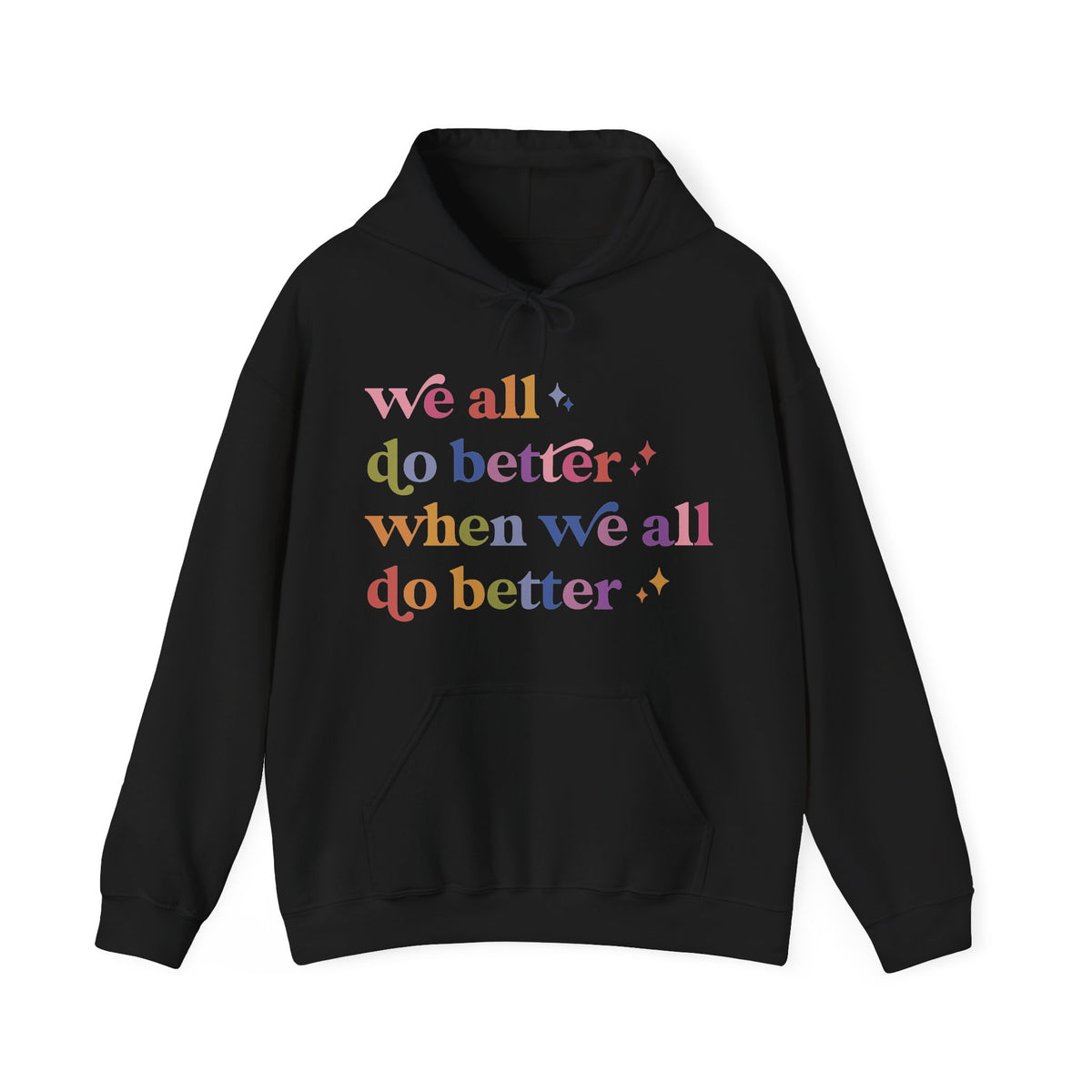 We All Do Better When We All Do Better Hoodie