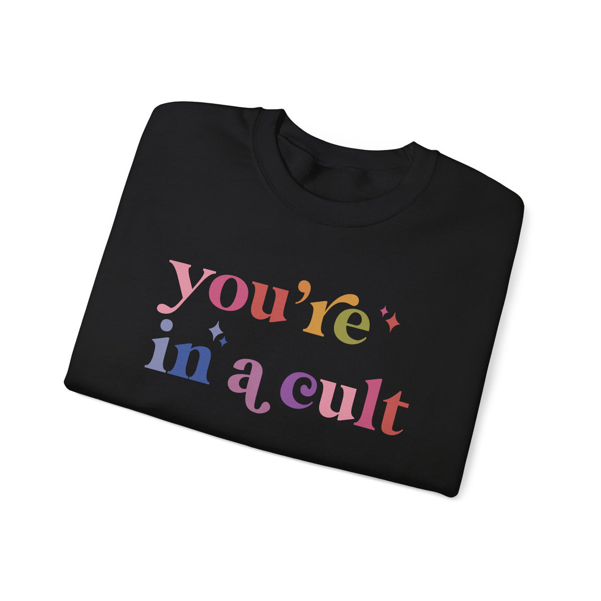 You're in a Cult Sweatshirt
