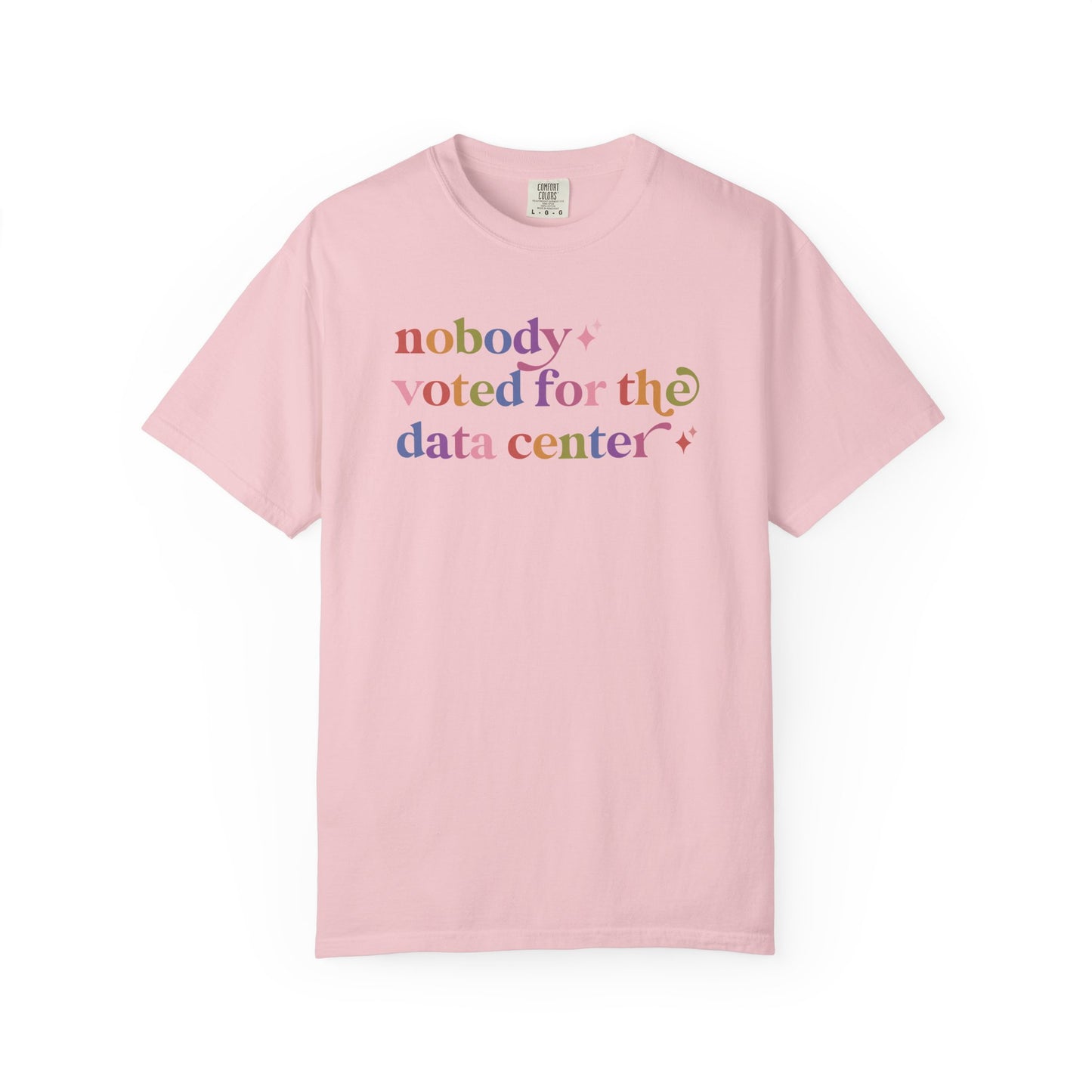 Nobody Voted for the Data Center Comfort Colors Unisex T-Shirt