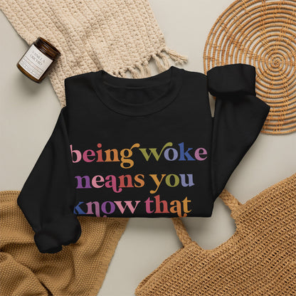 Being Woke Means You Know That Russia Invaded Ukraine Sweatshirt