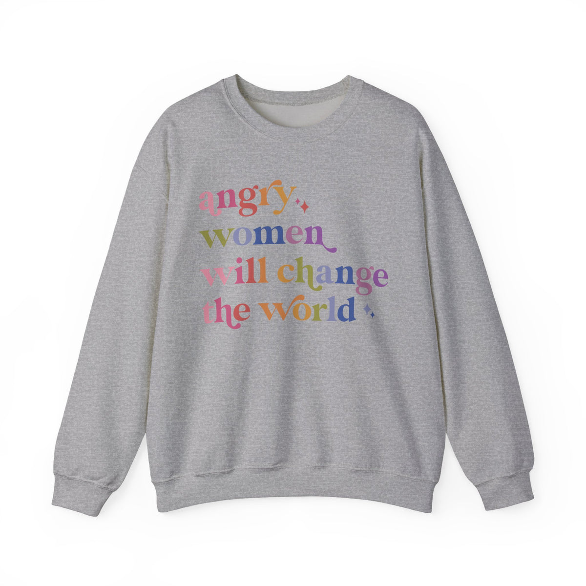 Angry Women Will Change the World Sweatshirt