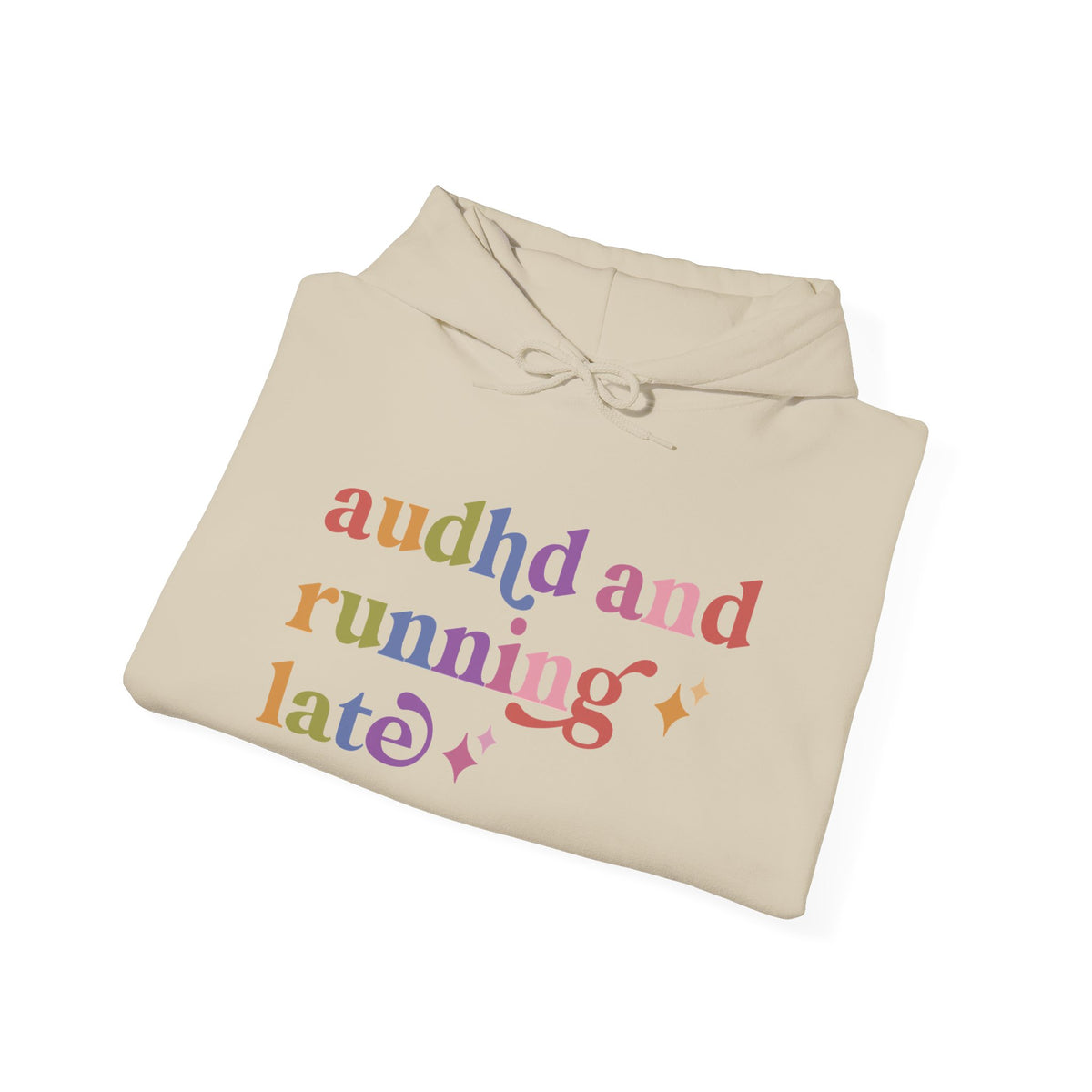 Audhd and Running Late Hoodie