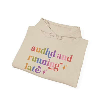 Audhd and Running Late Hoodie