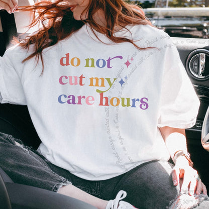 Do not Cut My Care Hours Care & Resist rainbow Comfort Colors tee, White