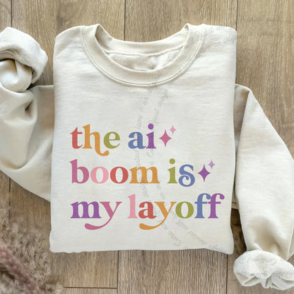 The Ai Boom is My Layoff Care & Resist Gildan crewneck sweatshirt in Sand