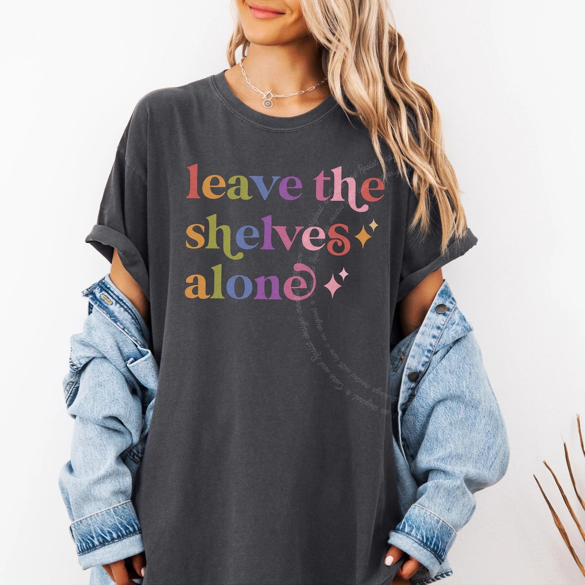 Leave the Shelves Alone Care & Resist rainbow tee