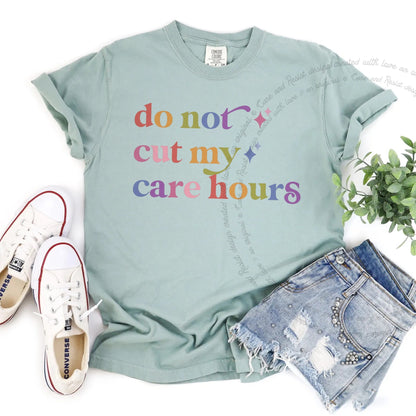 Do not Cut My Care Hours Care & Resist rainbow Comfort Colors tee, Bay