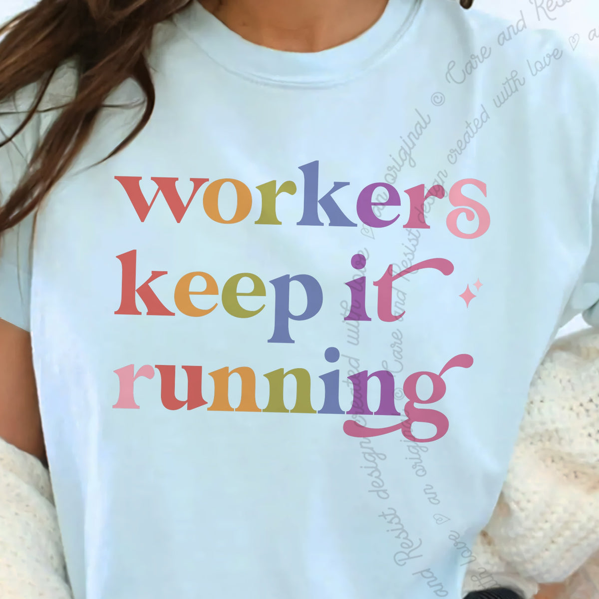 Workers Keep It Running Care & Resist progressive t-shirt in Chambray