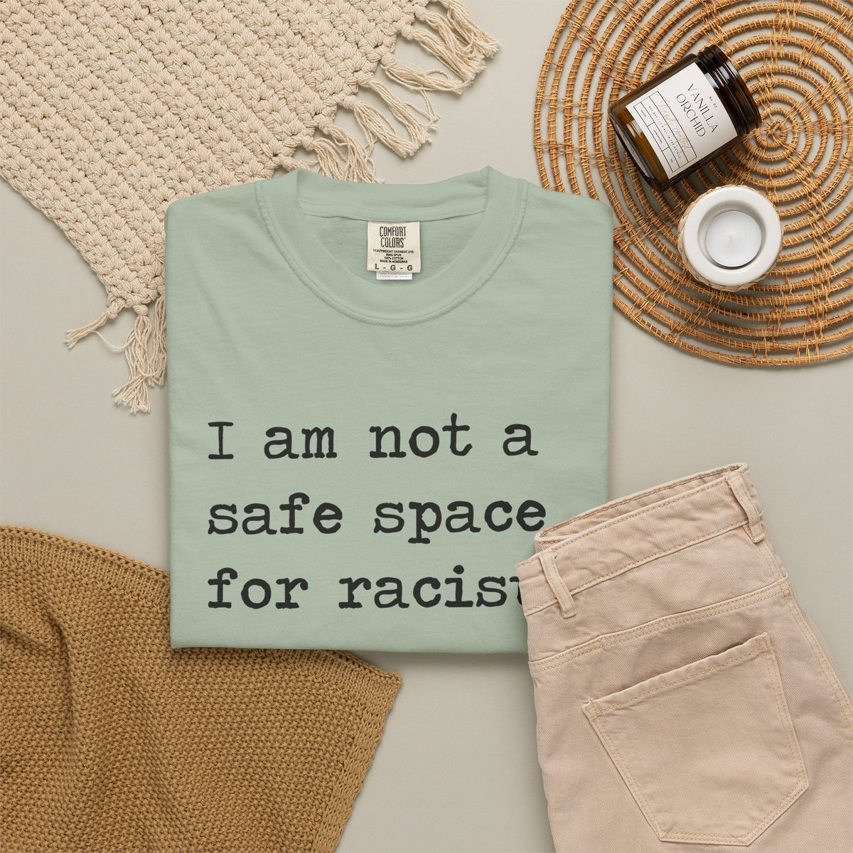 I Am Not a Safe Space for Racists Comfort Colors Unisex T-Shirt