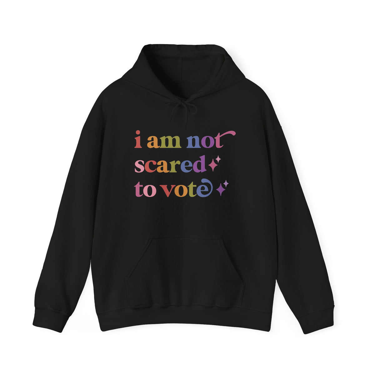 I Am not Scared to Vote Hoodie