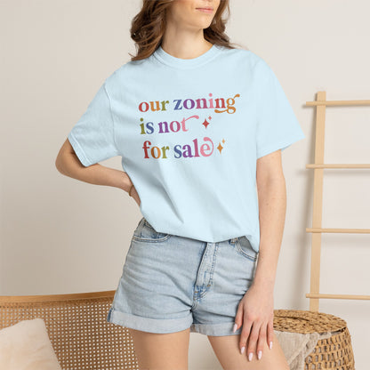 Our Zoning is not for Sale Comfort Colors Unisex T-Shirt