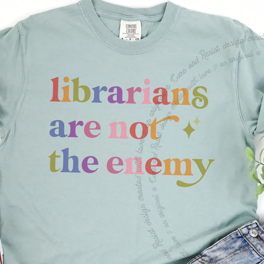 Librarians are not the Enemy Care & Resist progressive t-shirt in Bay