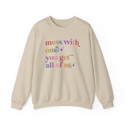 Mess With One You Get All of Us Sweatshirt