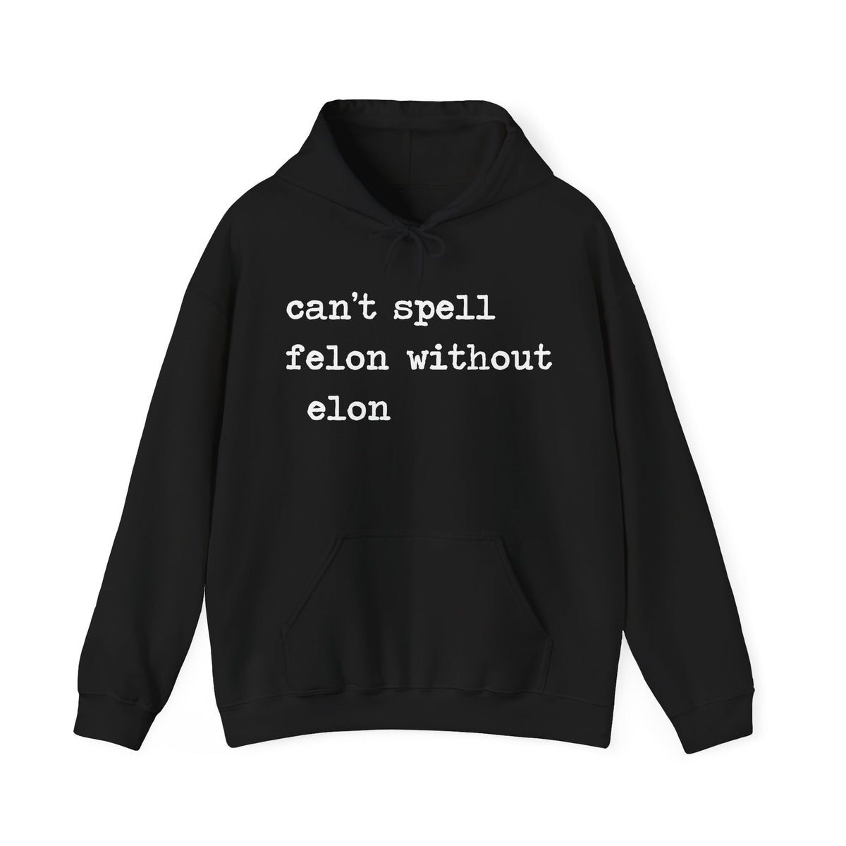 Can't Spell Felon Without Elon Hoodie