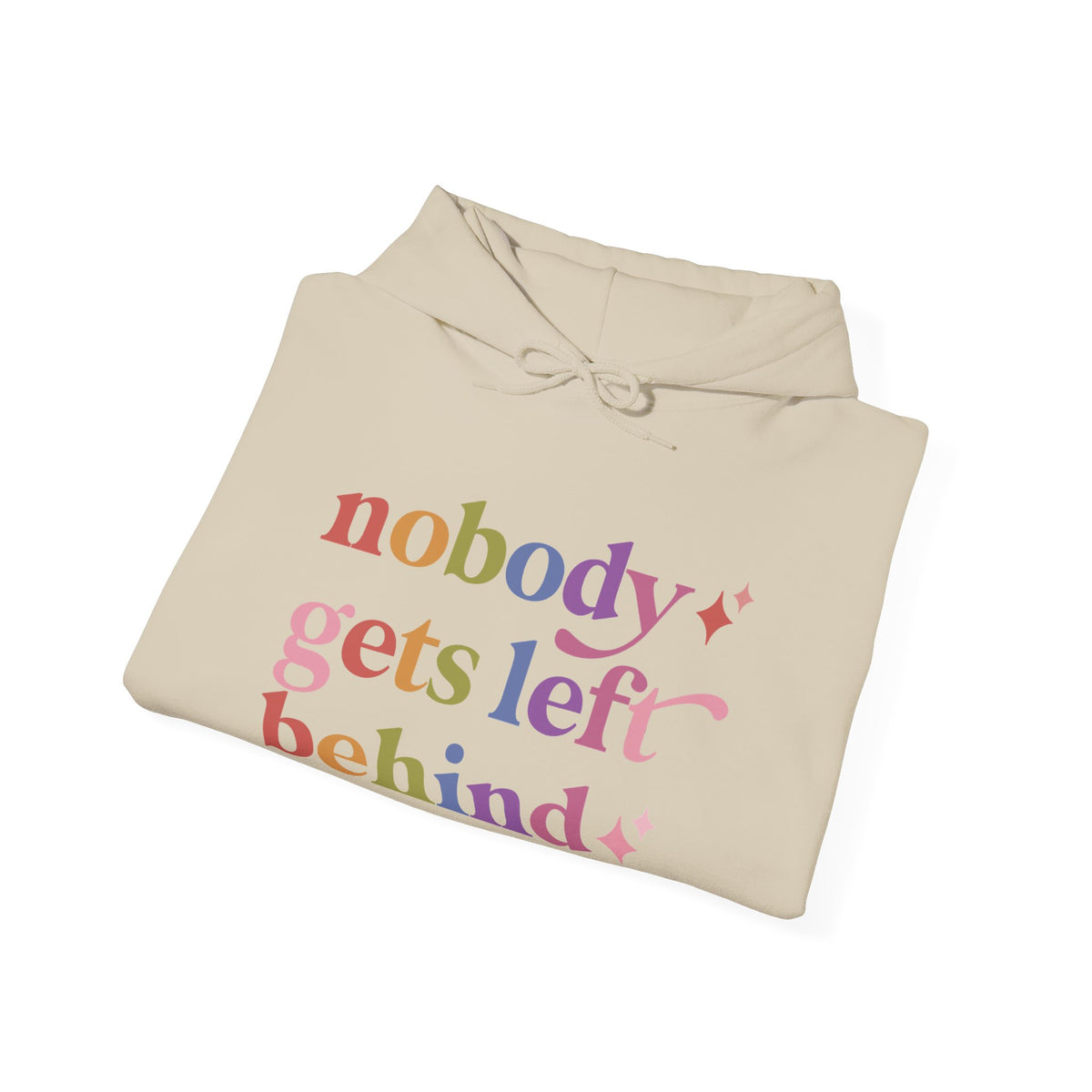 Nobody Gets Left Behind Hoodie