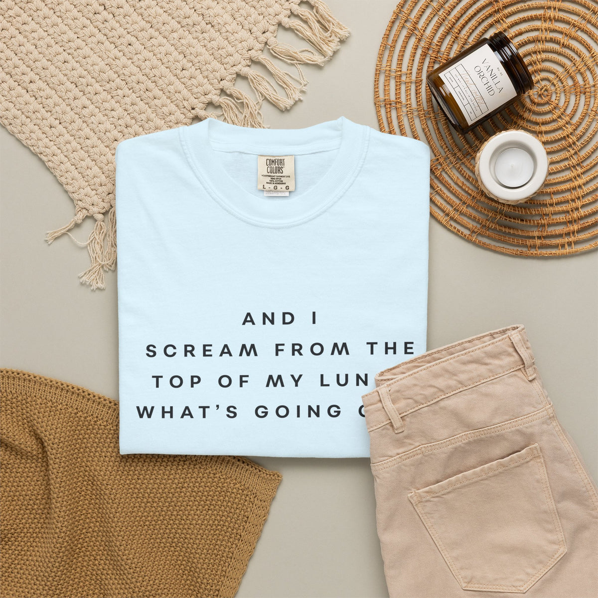 And I Scream From the Top of My Lungs, What's Going On? Comfort Colors Unisex T-Shirt