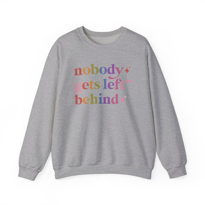 Nobody Gets Left Behind Sweatshirt