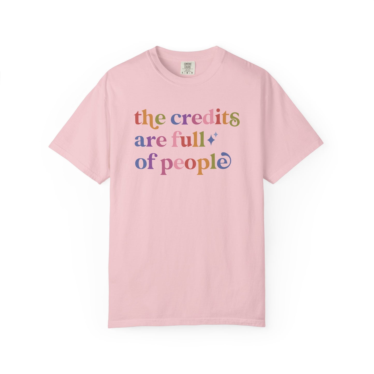 The Credits are Full of People Comfort Colors Unisex T-Shirt