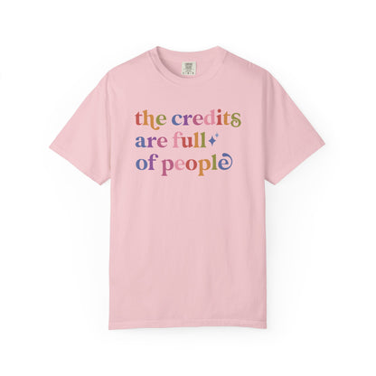 The Credits are Full of People Comfort Colors Unisex T-Shirt