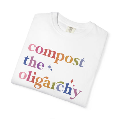 Compost the Oligarchy Comfort Colors Unisex T-Shirt