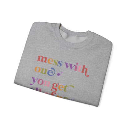 Mess With One You Get All of Us Sweatshirt