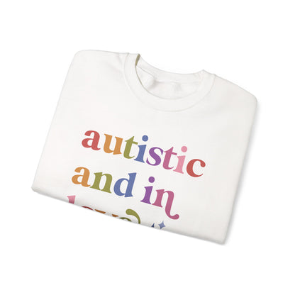 Autistic and in Love Sweatshirt