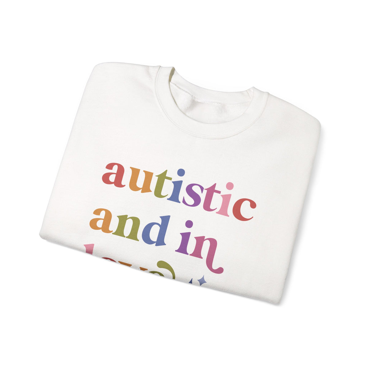 Autistic and in Love Sweatshirt