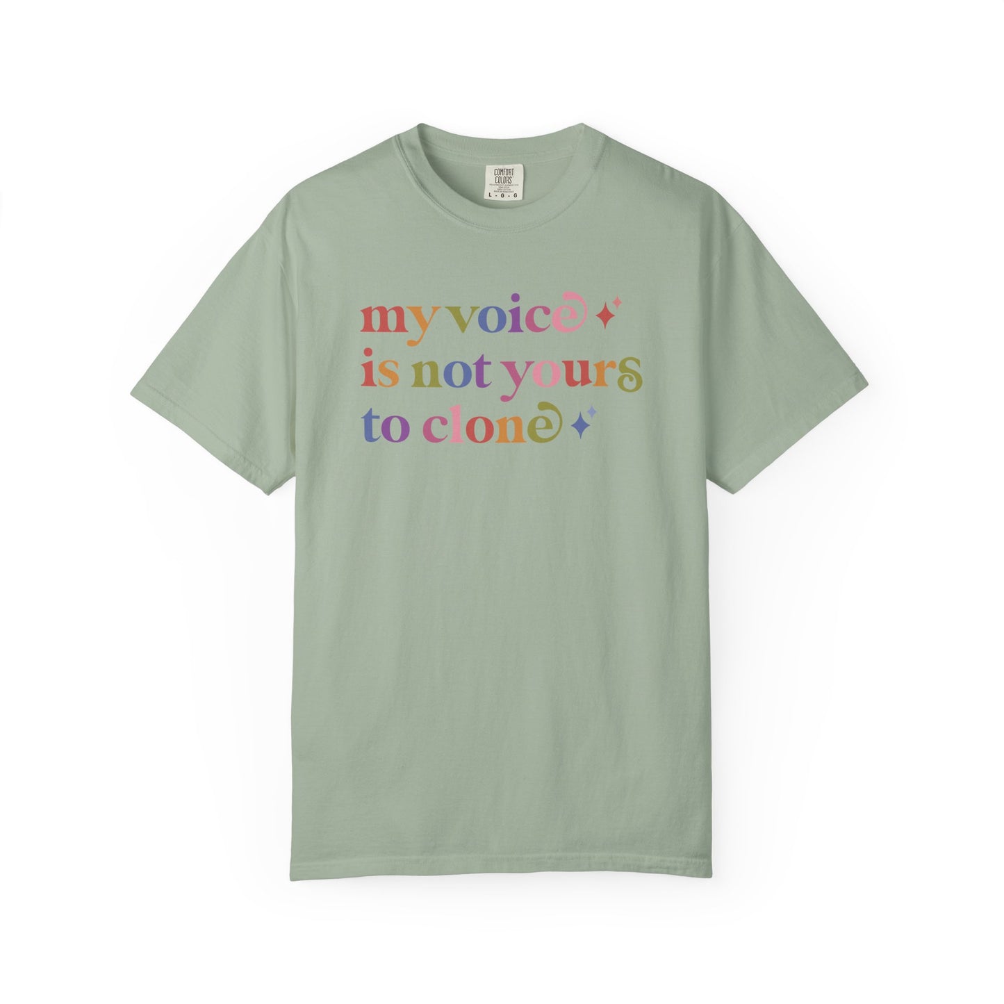 My Voice is not Yours to Clone Comfort Colors Unisex T-Shirt