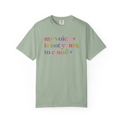 My Voice is not Yours to Clone Comfort Colors Unisex T-Shirt