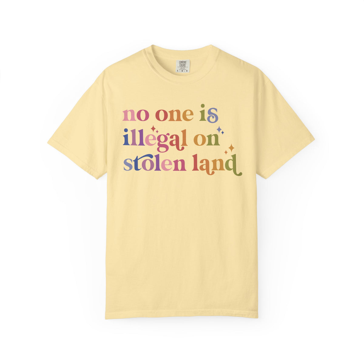 No One Is Illegal on Stolen Land Comfort Colors Unisex T-Shirt