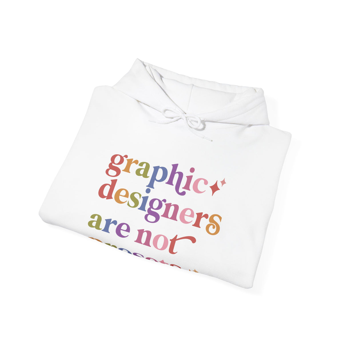 Graphic Designers are not Presets Hoodie