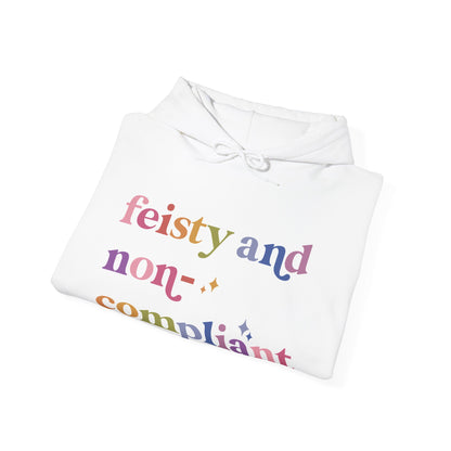 Feisty and Non-compliant Hoodie