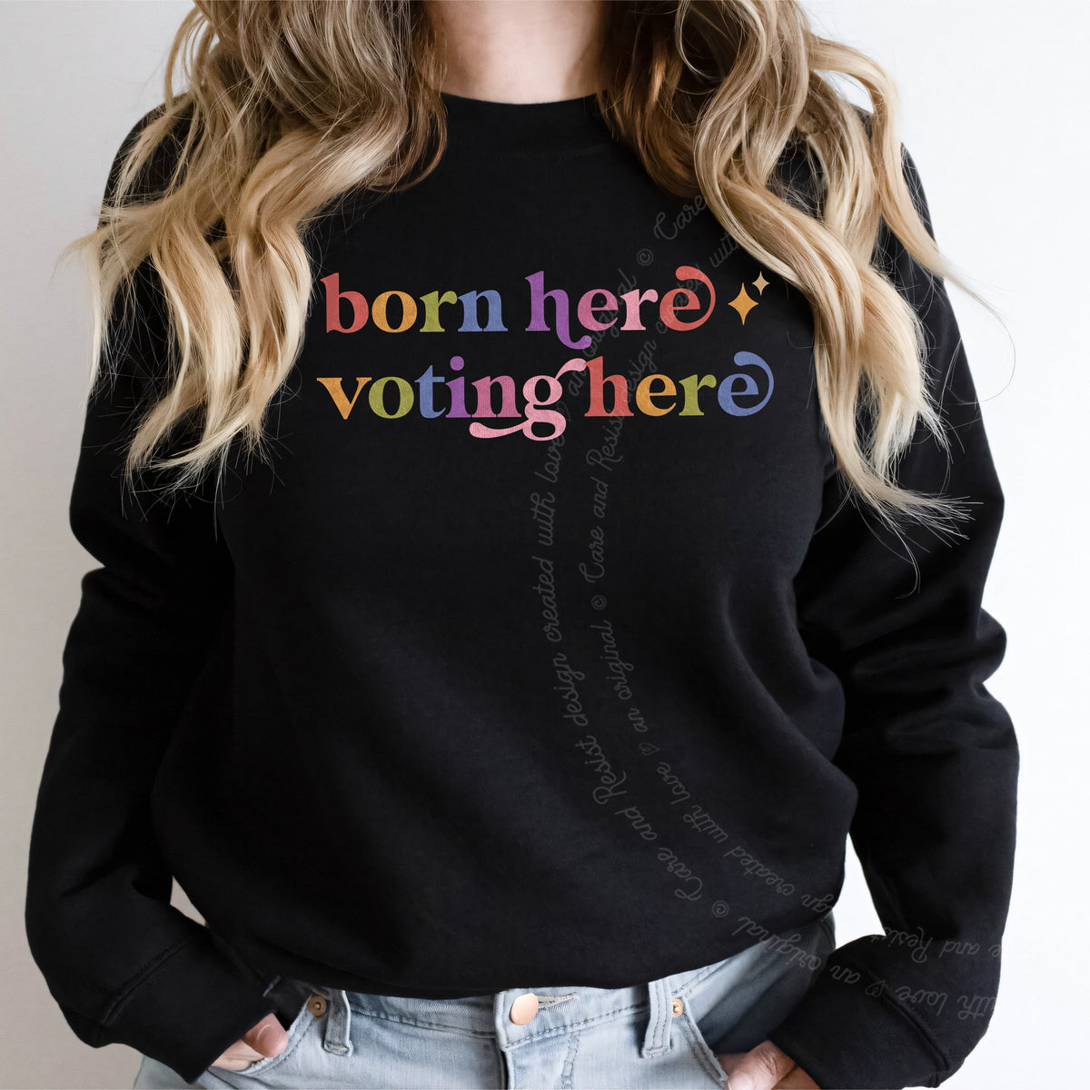 Born Here Voting Here Care & Resist Gildan crewneck sweatshirt in Black