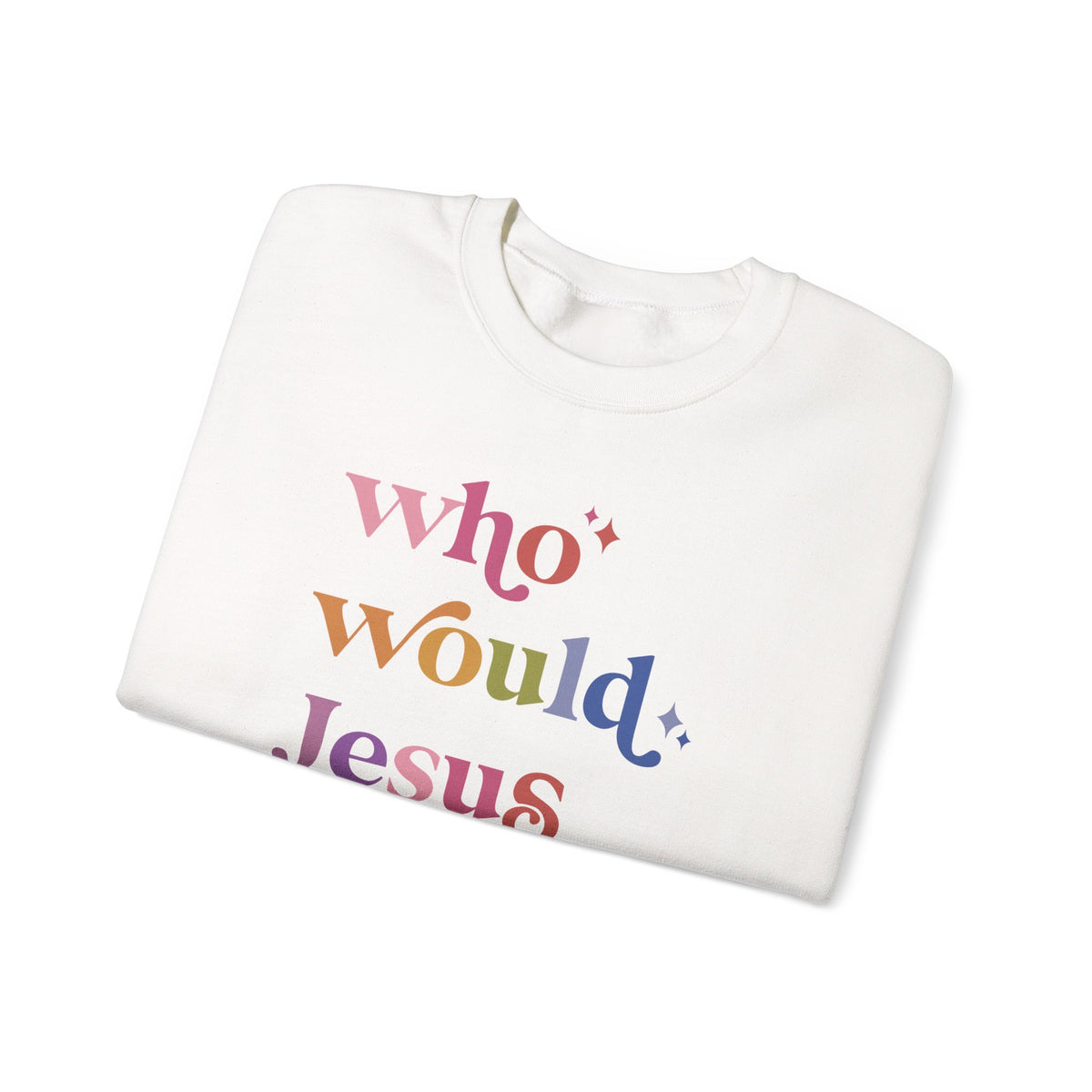 Who Would Jesus Deport? Sweatshirt
