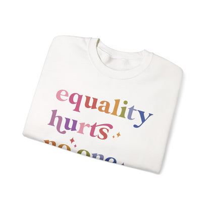 Equality Hurts No One Sweatshirt