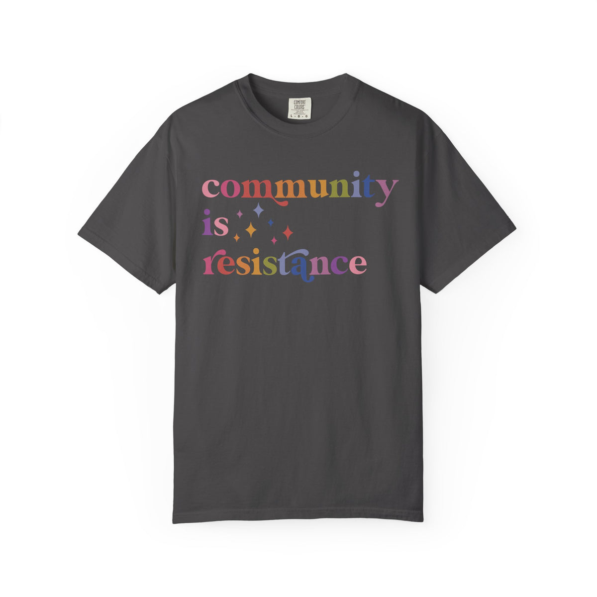 Community Is Resistance Comfort Colors Unisex T-Shirt