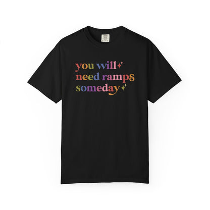 You Will Need Ramps Someday Comfort Colors Unisex T-Shirt