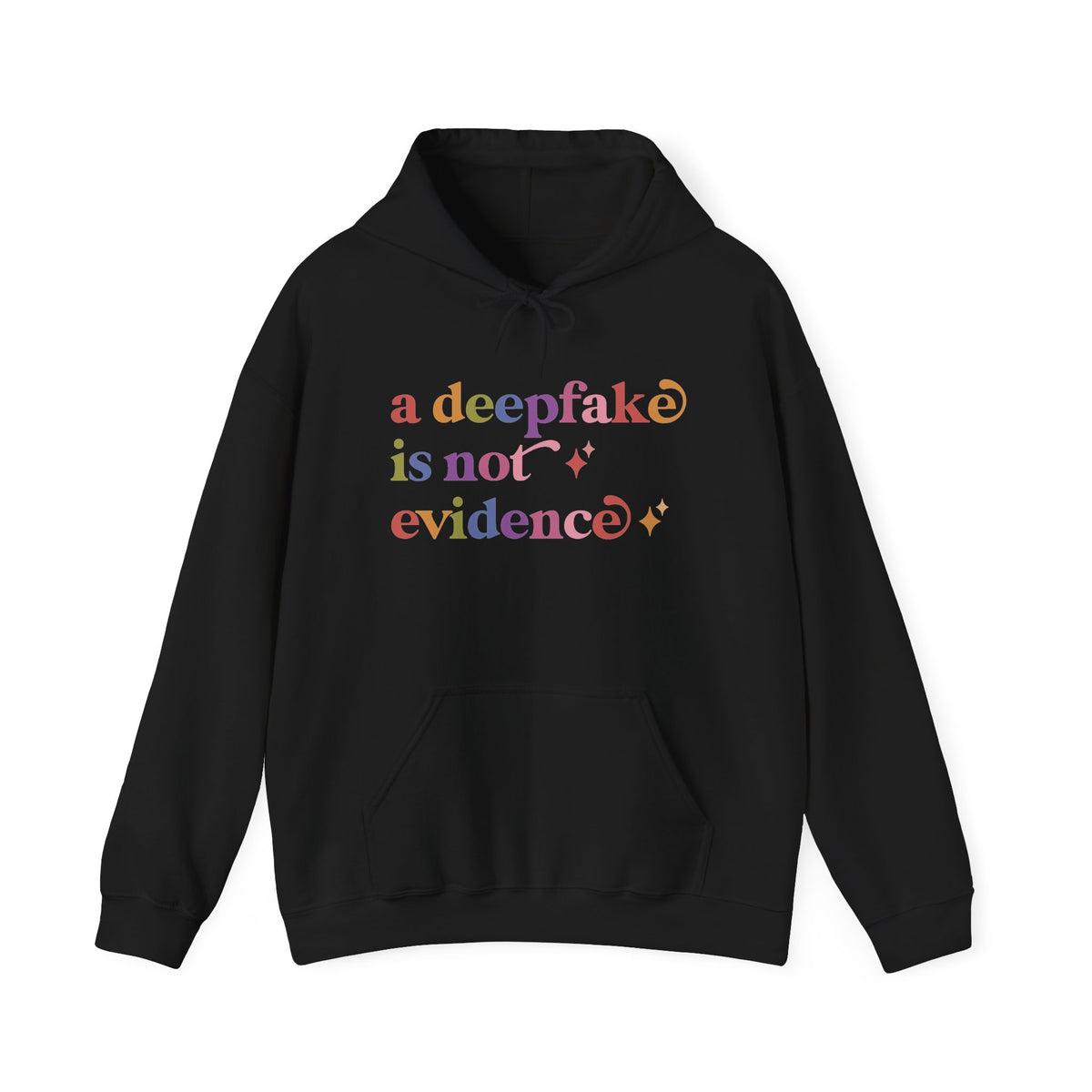 A Deepfake is not Evidence Hoodie
