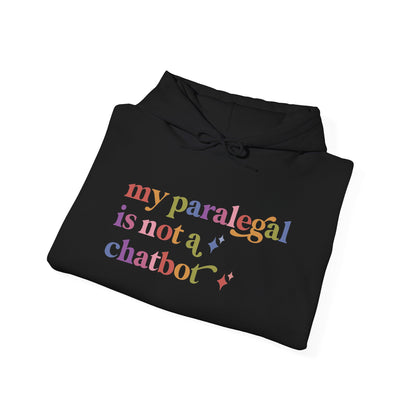 My Paralegal is not a Chatbot Hoodie