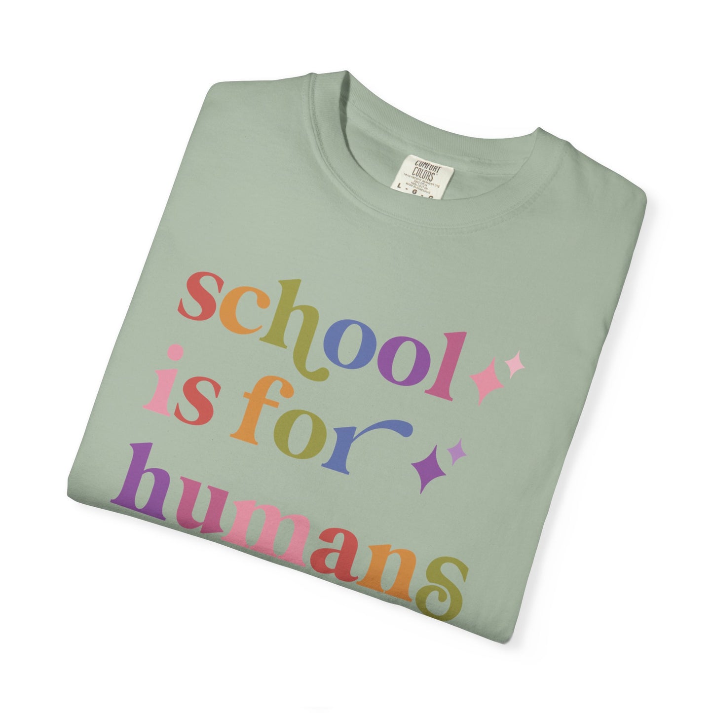 School is for Humans Comfort Colors Unisex T-Shirt