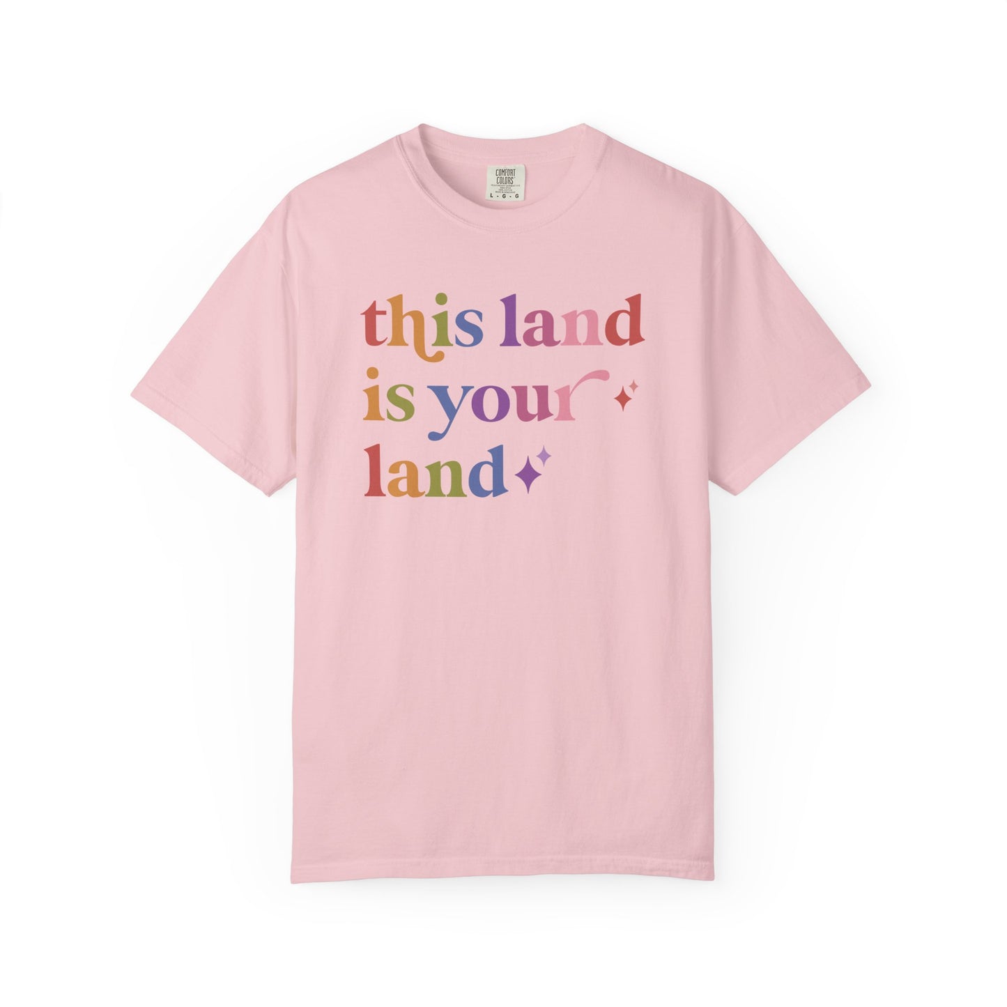 This Land is Your Land Care & Resist rainbow Comfort Colors tee
