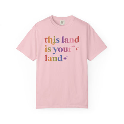 This Land is Your Land Care & Resist rainbow Comfort Colors tee