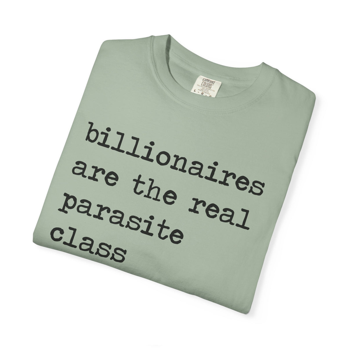 Billionaires Are the Real Parasite Class Comfort Colors Unisex T-Shirt