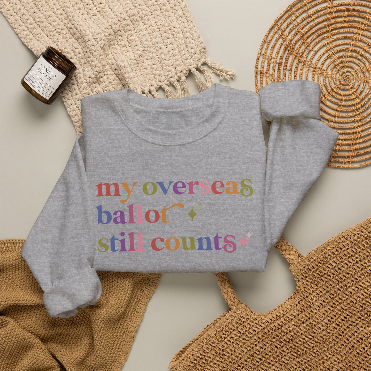 My Overseas Ballot Still Counts Sweatshirt