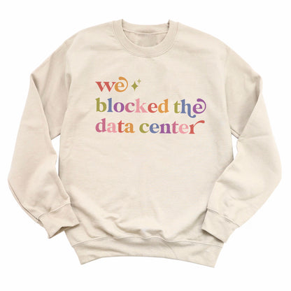 We Blocked the Data Center Care & Resist Gildan crewneck sweatshirt in Sand