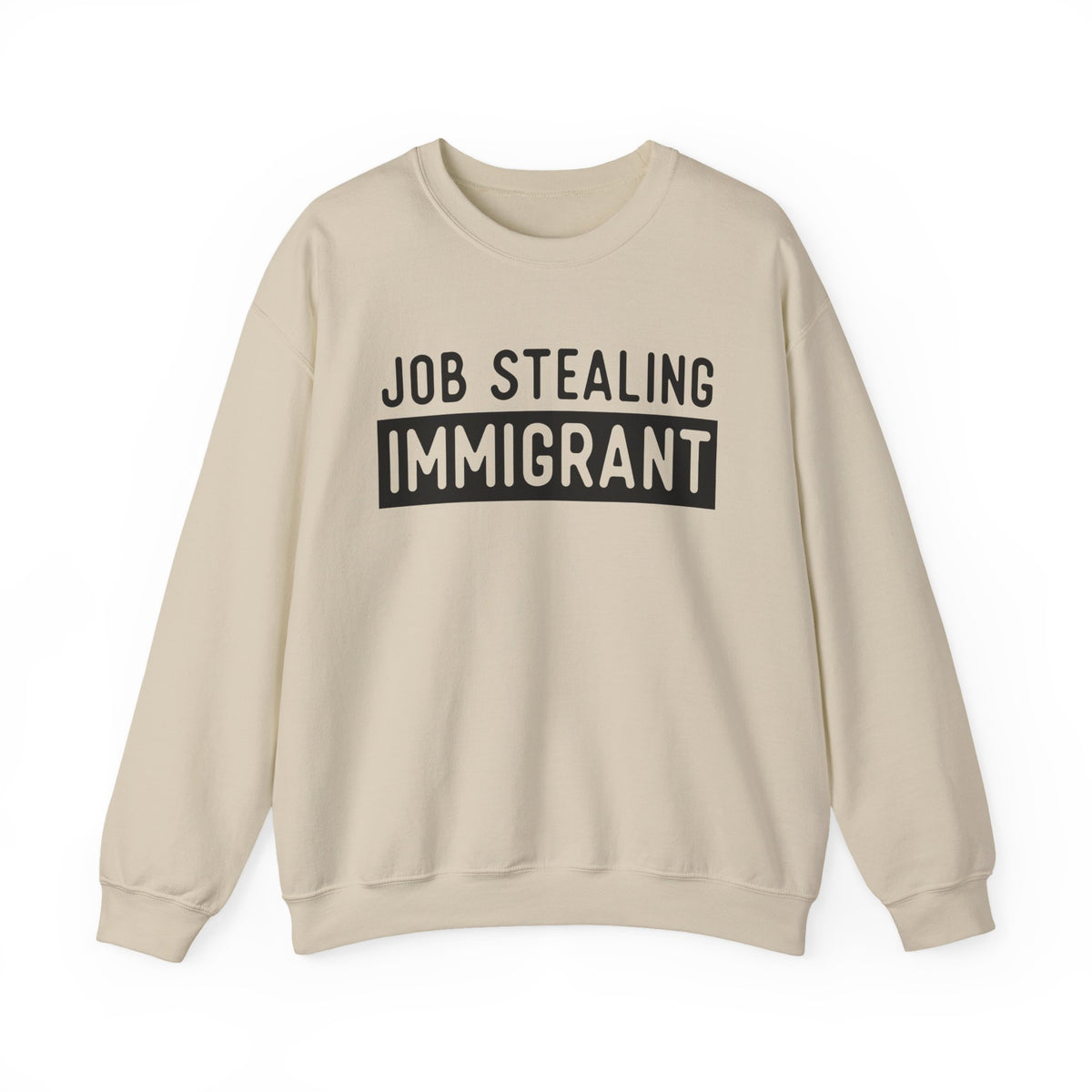 Job Stealing Immigrant Block Sweatshirt