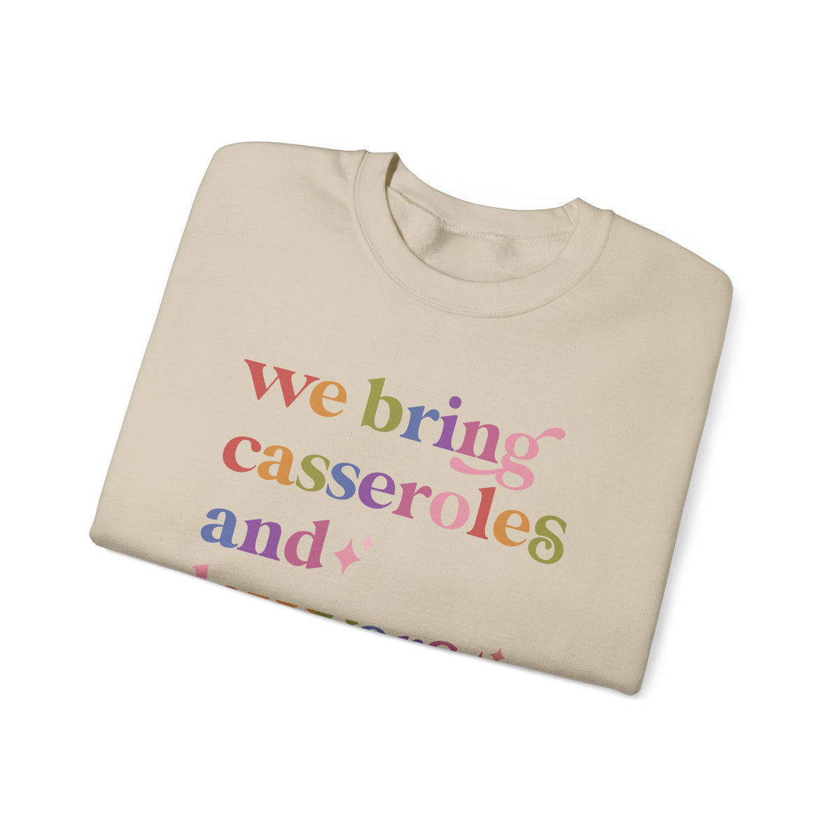 We Bring Casseroles and Lawyers Sweatshirt