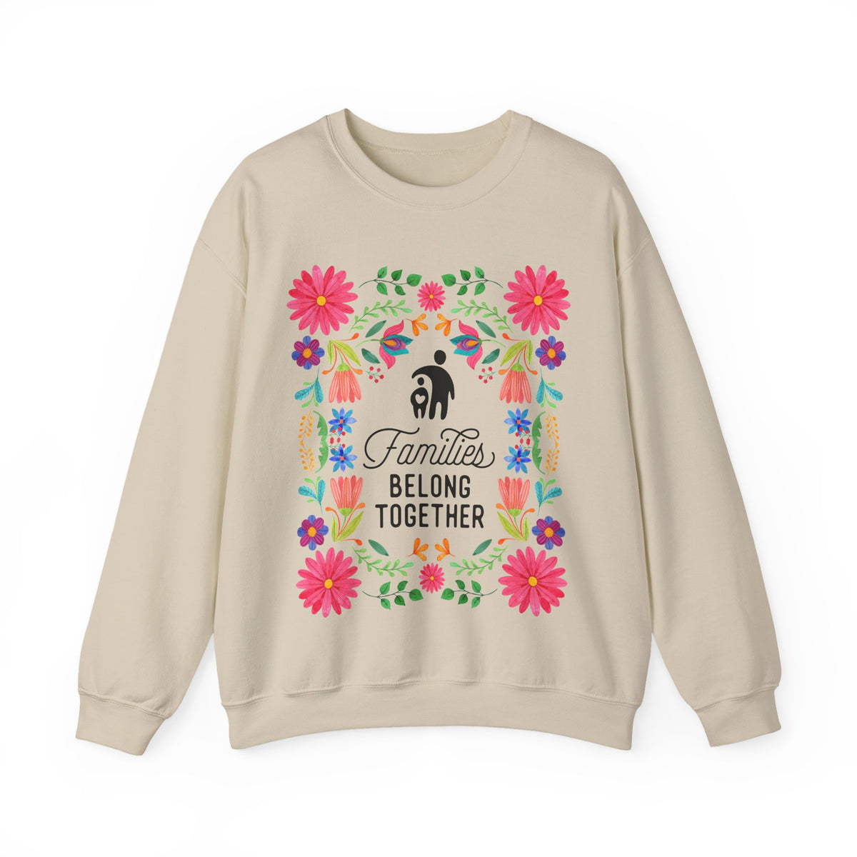 Families Belong Together Mexican Flowers Sweatshirt